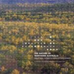 The Nature of Northern Australia: Its natural values, ecological processes and future prospects