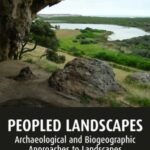 Peopled Landscapes: Archaeological and Biogeographic Approaches to Landscapes