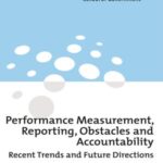 Performance Measurement, Reporting, Obstacles and Accountability: Recent Trends and Future Directions
