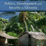 Politics, Development and Security in Oceania