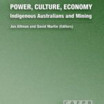 Power, Culture, Economy: Indigenous Australians and Mining