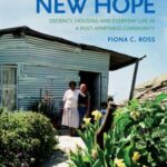 Raw Life, New Hope: Decency, Housing and Everyday Life in a Post-Apartheid Community