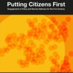Putting Citizens First: Engagement in Policy and Service Delivery for the 21st Century