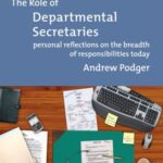 The Role of Departmental Secretariats: Personal reflections on the breadth of responsibilities today