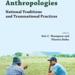 Southeast Asian Anthropologies: National Traditions and Transnational Practices