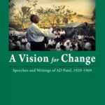 A Vision for Change: Speeches and Writings of AD Patel, 1929-1969