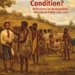 What Good Condition?: Reflections on an Australian Aboriginal Treaty 1986–2006