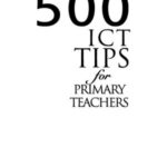 500 ICT Tips for Primary Teachers