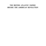 The British Atlantic Empire Before the American Revolution