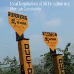 Living on a Time Bomb: Local Negotiations of Oil Extraction in a Mexican Community