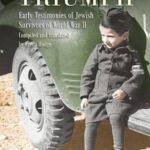 Tragedy and Triumph: Early Testimonies of Jewish Survivors of World War II