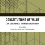 Constitutions of Value: Law, Governance, and Political Ecology
