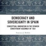 Democracy and Sovereignty in Spain: Conceptual Innovation in the Spanish Constituent Assembly of 1931