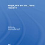 Hayek, Mill and the Liberal Tradition