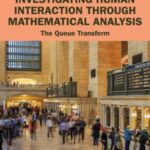 Investigating Human Interaction through Mathematical Analysis: The Queue Transform