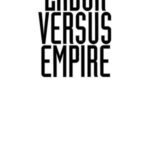 Labor Versus Empire