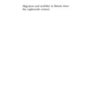 Migration And Mobility In Britain Since The Eighteenth Century
