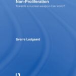 Nuclear Disarmament and Non-Proliferation: Towards a Nuclear-Weapon-Free World?