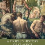 A People's History of Classics: Class and Greco-Roman Antiquity in Britain and Ireland 1689 to 1939