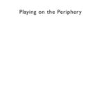 Playing on the Periphery