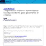 The Politics of Evidence: From evidence-based policy to the good governance of evidence
