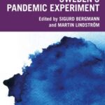 Sweden’s Pandemic Experiment