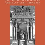 Republican Learning: John Toland and the crisis of Christian culture, 1696-1722