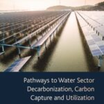 Pathways to Water Sector Decarbonization, Carbon Capture and Utilization