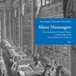 Silent Messengers: The Circulation of Material Objects of Knowledge in the Early Modern Low Countries
