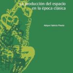 La producción del espacio en la época clásica