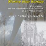 Stürme über Europa: Eine Auswahl aus den Niederlanden und Österreich in der Frühen Neuzeit