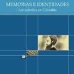 Memorias e identidades: Los Sefardíes en Colombia