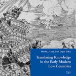 Translating Knowledge in the Early Modern Low Countries