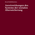 Anreizwirkungen der sozialen Alterssicherung