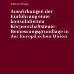 Auswirkungen der Einfuehrung einer konsolidierten Koerperschaftsteuer-Bemessungsgrundlage in der Europaeischen Union