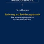 Bankertrag und Bevoelkerungsdynamik: Eine empirische Untersuchung fuer deutsche Sparkassen