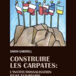 Construire Les Carpates: L’institutionnalisation D’Une Éco-Region