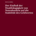 Der Einfluß der Unabhaengigkeit von Notenbanken auf die Stabilitaet des Geldwertes