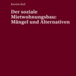 Der Soziale Mietwohnungsbau: Maengel Und Alternativen