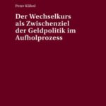 Der Wechselkurs als Zwischenziel der Geldpolitik im Aufholprozess