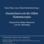 Deutschland und die Völker Südosteuropas. Festschrift für Walter Althammer zum 65. Geburtstag