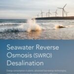 Seawater Reverse Osmosis (SWRO) Desalination: Energy consumption in plants, advanced low-energy technologies, and future developments for improving energy efficiency