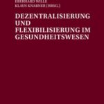 Dezentralisierung und Flexibilisierung im Gesundheitswesen