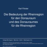 Die Bedeutung der Rheinregion für den Donauraum und des Donauraumes für die Rheinregion