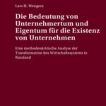 Die Bedeutung von Unternehmertum und Eigentum fuer die Existenz von Unternehmen