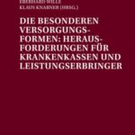 Die Besonderen Versorgungsformen: Herausforderungen Fuer Krankenkassen Und Leistungserbringer
