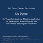 Die Donau. Ein Verzeichnis des in der Bibliothek des Instituts für Weltwirtschaft an der Universität Kiel vorhandenen einschlägigen Schrifttums