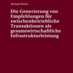Die Generierung von Empfehlungen fuer zwischenbetriebliche Transaktionen als gesamtwirtschaftliche Infrastrukturleistung