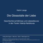 Die Glossolalie der Liebe