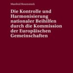 Die Kontrolle und Harmonisierung nationaler Beihilfen durch die Kommission der Europaeischen Gemeinschaften